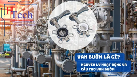 Van Bướm Là Gì? Nguyên Lý Hoạt Động và Cấu Tạo Van Bướm