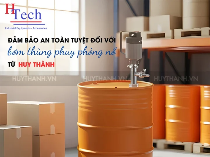 Hướng Dẫn Kỹ Thuật Chi Tiết Về Bơm Thùng Phuy Phòng Nổ 15 Bơm thùng phuy phòng nổ - bơm an toàn