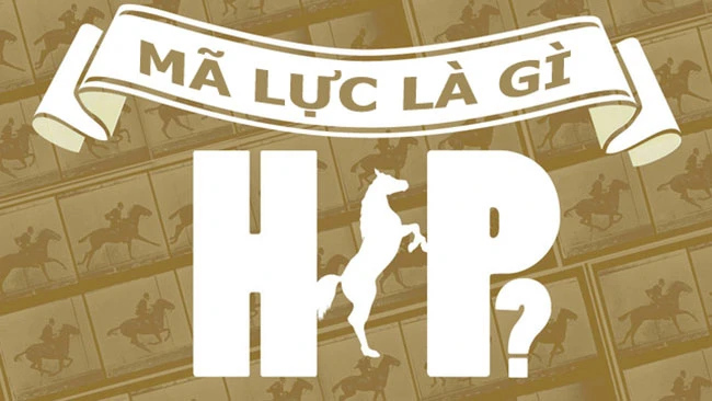 1HP Bằng Bao Nhiêu Kw? Cách Quy Đổi Từ Kw Sang HP 2 Hp là gì? Mã lực là gì?