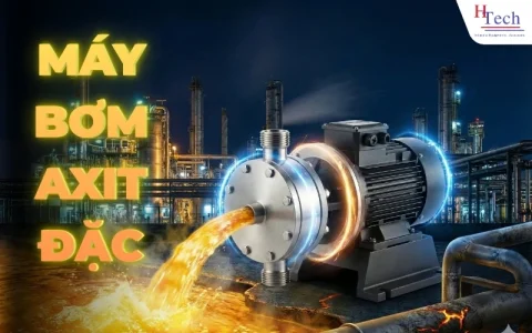 Tất Tần Tật Về Máy Bơm Axit Đặc Trong Sản Xuất Công Nghiệp
