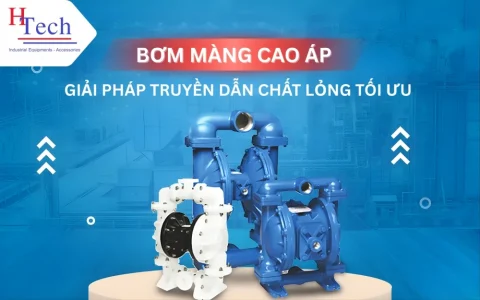 Bơm Màng Cao Áp – Giải Pháp Truyền Dẫn Chất Lỏng Tối Ưu Trong Công Nghiệp