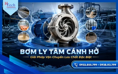 Tìm Hiểu Về 5 Loại Bơm Ly Tâm Cánh Hở Thông Dụng Nhất Hiện Nay