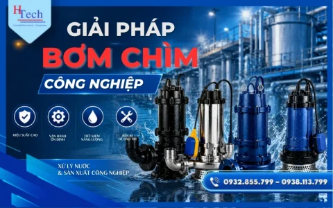 Giải Pháp Bơm Chìm Công Nghiệp: Kỹ Thuật & Tiêu Chuẩn Vận Hành