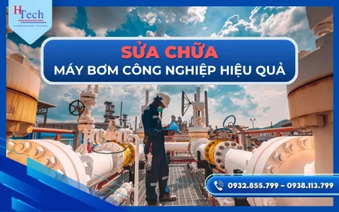 Dịch Vụ Sửa Chữa Máy Bơm Công Nghiệp Tại Huy Thành | Uy Tín – Chất Lượng – Tối Ưu