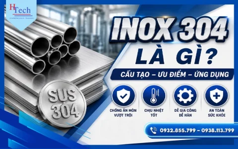 Inox 304 Là Gì? Các Loại Inox 304 Phổ Biến Trên Thị Trường