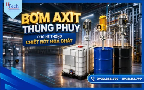 Tìm Hiểu Về Bơm Axit Thùng Phuy Cho Hệ Thống Chiết Rót Hoá Chất