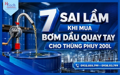 7 Sai Lầm Thường Gặp Khi Mua Bơm Dầu Quay Tay Cho Thùng Phuy 200L
