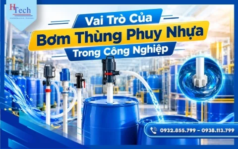 Vai Trò Của Bơm Thùng Phuy Nhựa Trong Hệ Thống Sang Chiết Và Cấp Hóa Chất Công Nghiệp