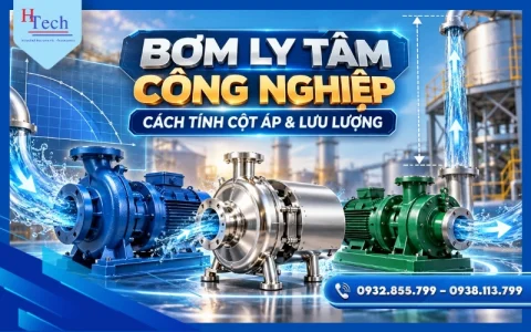 Cách Tính Cột Áp Và Lưu Lượng Bơm Ly Tâm Công Nghiệp Cho Hệ Thống Đường Ống